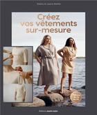 Couverture du livre « Créez vos vêtements sur mesure » de Saara Huhta et Laura Huhta aux éditions Marie-claire