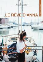 Couverture du livre « Le rêve d'Anna » de Arnaud Munter aux éditions Sydney Laurent