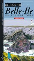 Couverture du livre « Decouvrir belle-ile par le sentier cotier » de Michel Damblant aux éditions Georama