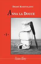 Couverture du livre « Anna la douce » de Dezso Kosztolanyi aux éditions Viviane Hamy