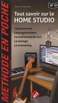 Couverture du livre « Music en poche n 57 tout savoir sur le home studio » de Thierry Carpent aux éditions Hit Diffusion