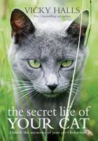 Couverture du livre « The Secret Life of your Cat » de Vicky Halls aux éditions Octopus Digital