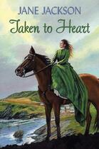 Couverture du livre « Taken to Heart » de Jackson Jane aux éditions Hale Robert Digital
