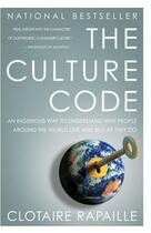Couverture du livre « The Culture Code ; Ingenious Way to Understand Why People Around the World Live and Buy » de Clotaire Rapaille aux éditions Broadway Books