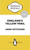 Couverture du livre « England's Yellow Peril » de Witchard Anne aux éditions Penguin Books Ltd Digital