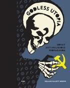 Couverture du livre « Godless utopia soviet anti-religious propaganda » de Roland Elliott Brown aux éditions Fuel