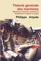 Couverture du livre « Théorie générale des machines » de Philippe Arquès aux éditions Lulu