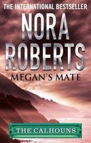 Couverture du livre « Megan's Mate » de Nora Roberts aux éditions Little Brown Book Group Digital