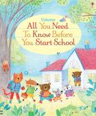 Couverture du livre « All you need to know before you start school » de Felicity Brooks aux éditions Usborne