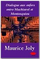 Couverture du livre « Dialogue aux enfers entre Machiavel et Montesquieu » de Maurice Joly aux éditions Ebookslib