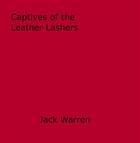 Couverture du livre « Captives of the Leather Lashers » de Jack Warren aux éditions Epagine