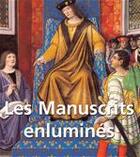 Couverture du livre « Les manuscrits enluminés » de Tamara Woronowa aux éditions Parkstone International