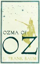 Couverture du livre « Ozma of Oz » de L. Frank Baum aux éditions Hesperus Press Ltd Digital