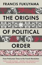Couverture du livre « The origins of political order - from prehuman times to the french revolution » de Francis Fukuyama aux éditions Profile Books