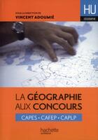 Couverture du livre « La géographie aux concours » de Vincent Adoumie aux éditions Hachette Education