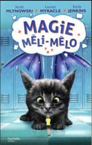 Couverture du livre « Magie méli-mélo t.2 » de Sarah Mlynowski et Lauren Myracle et Emily Jenkins aux éditions Hachette Romans
