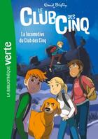 Couverture du livre « Le Club des Cinq Tome 14 : la locomotive du Club des Cinq » de Enid Blyton aux éditions Hachette Jeunesse