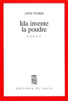 Couverture du livre « Ida invente la poudre » de Anne Weber aux éditions Seuil