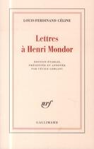 Couverture du livre « Lettres à Henri Mondor » de Louis-Ferdinand Celine aux éditions Gallimard