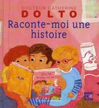 Couverture du livre « Raconte-moi une histoire » de Catherine Dolto et Colline Faure-Poiree aux éditions Gallimard Jeunesse Giboulees