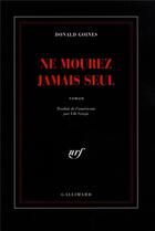 Couverture du livre « Ne mourez jamais seul » de Donald Goines aux éditions Gallimard
