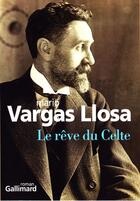Couverture du livre « Le rêve du Celte » de Mario Vargas Llosa aux éditions Gallimard