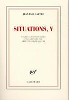 Couverture du livre « Situations Tome 5 » de Jean-Paul Sartre aux éditions Gallimard