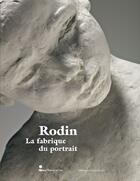 Couverture du livre « Rodin et la fabrique du portrait » de Aline Magnien aux éditions Skira Paris