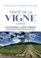 Couverture du livre « Traité de la vigne ; physiologie, terroir, culture (3e édition) » de Alain Carbonneau et Collectif et Laurent Torregrosa aux éditions Dunod