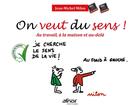 Couverture du livre « On veut du sens ! au travail, à la maison et au-delà » de Jean-Michel Milon aux éditions Afnor