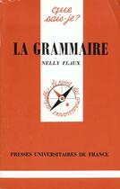 Couverture du livre « La grammaire qsj 788 » de Flaux N. aux éditions Que Sais-je ?