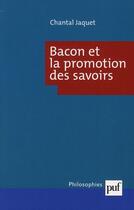 Couverture du livre « Bacon et la promotion des savoirs » de Chantal Jaquet aux éditions Puf