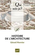 Couverture du livre « Histoire de l'architecture (6e édition) » de Gerard Monnier aux éditions Que Sais-je ?