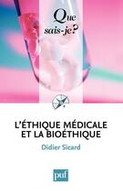 Couverture du livre « L'éthique médicale et la bioéthique (2e édition) » de Didier Sicard aux éditions Presses Universitaires De France