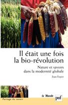 Couverture du livre « Il était une fois la bio-révolution » de Jean Foyer aux éditions Puf