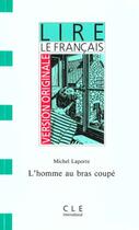 Couverture du livre « V.o l'homme au bras coupe » de Michel Laporte aux éditions Cle International