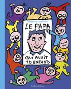 Couverture du livre « Le papa qui avait 10 enfants » de Guettier Benedicte aux éditions Casterman