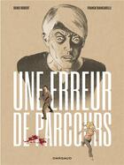 Couverture du livre « Une erreur de parcours » de Denis Robert et Laurent Gnoni et Franck Biancarelli aux éditions Dargaud