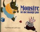 Couverture du livre « Monstre ne me mange pas » de Cneut Carll / Norac aux éditions Ecole Des Loisirs