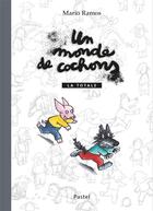 Couverture du livre « Un monde de cochons : la totale » de Mario Ramos aux éditions Ecole Des Loisirs