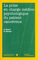 Couverture du livre « La prise en charge medico-psychologique du patient cancereux » de Darius Razavi et Nicole Delvaux aux éditions Elsevier-masson