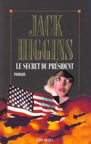 Couverture du livre « Le secret du president » de Jack Higgins aux éditions Albin Michel