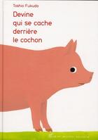 Couverture du livre « Devine qui se cache derrière le cochon ? » de Fukuda Toshio aux éditions Albin Michel Jeunesse