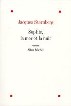 Couverture du livre « Sophie, la mer et la nuit (édition 2010) » de Jacques Sternberg aux éditions Albin Michel