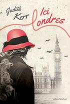 Couverture du livre « Quand Hitler s'empara du lapin rose t.2 ; ici Londres » de Kerr Judith aux éditions Albin Michel