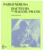 Couverture du livre « Hauteurs du Machu Picchu » de Pablo Neruda aux éditions Seghers
