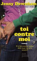 Couverture du livre « Toi contre moi » de Jenny Downham aux éditions Plon