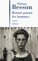 Couverture du livre « Retour parmi les hommes » de Philippe Besson aux éditions Julliard