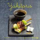 Couverture du livre « Yakitoris - nouvelles variations gourmandes » de Motoko Okuno aux éditions Solar