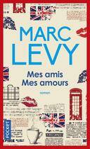 Couverture du livre « Mes amis, mes amours » de Marc Levy aux éditions Pocket